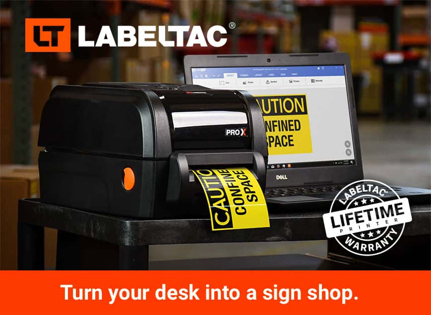 LabelTac Industrial Printers - Turn your desk into a sign shop.